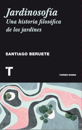 Jardinosofía, Santiago Beruete - Turner