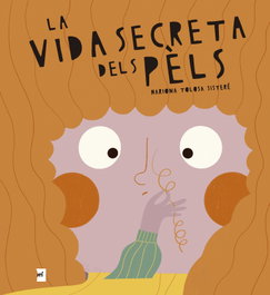 La vida secreta dels pèls, Mariona Tolosa Sisteré - ZAHORI DE IDEAS
