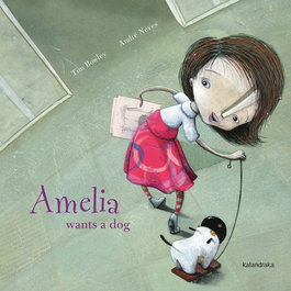 KALANDRAKA, AMELIA WANTS A DOG, Tim Bowley