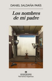 ANAGRAMA, Los nombres de mi padre, Daniel Saldaña París