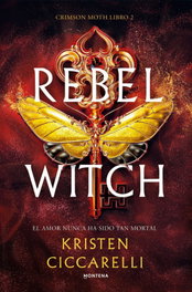 MONTENA, Rebel Witch (Crimson Moth. Libro 2)