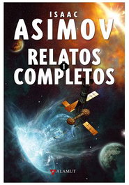 Isaac Asimov. Relatos Completos 01
