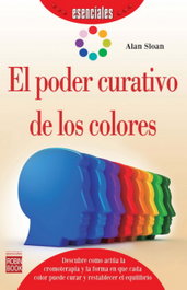 ROBINBOOK EDICIONES, El poder curativo de los colores, El - Alan Sloan