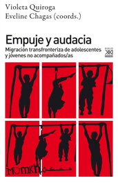 Empuje y audacia, Violeta Quiroga - SIGLO XXI EDITORES