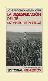 PRE-TEXTOS, áLa desesperación del té, Martín Otín, José Antonio - PRE-TEXTOS