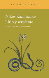 Lirio y serpiente, Nikos Kazantzakis - ACANTILADO EDITORIAL