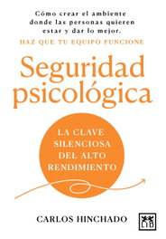Seguridad psicológica: clave silenciosa del alto rendimiento, Carlos Hinchado - Almuzara Editorial