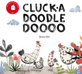 APILA, Cluck-adoodledoooo - Nuria Otte
