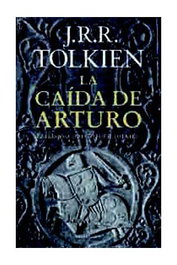 La Caída de Arturo, J.R.R. Tolkien - Logista Compañia De Distribucion Integral, Sa