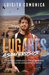 ALFAGUARA Lugares asombrosos (Vol. II), Luisito Comunica