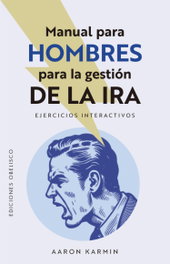 Manual para hombres para la gestión de la ira, Aaron Karmin - OBELISCO EDICIONES