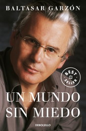 Un mundo sin miedo, Baltasar Garzón - DEBOLSILLO