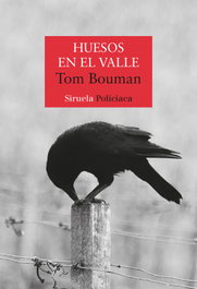 Huesos en el valle, Tom Bouman - Siruela