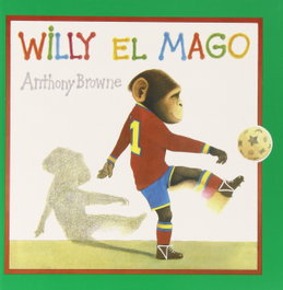 Willy el mago, Anthony Browne - FONDO CULTURA ECONOMICA (FCE)