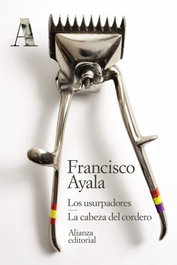 Los usurpadores. La cabeza del cordero, Francisco Ayala - ALIANZA
