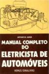 DINALIVRO (PORT).MANUAL COMPLETO DO ELECTRICISTA DE AUTOMOVEIS, Arthur W. Judge