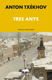 Tres anys, Anton Txékhov - CAL CARRE