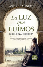 La luz que fuimos, Antonio Manuel - ALMUZARA EDITORIAL