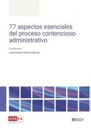 BOSCH 77 aspectos esenciales del proceso contencioso-administrativo