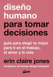 Diseño humano para tomar decisiones, Erin Claire Jones - GAIA