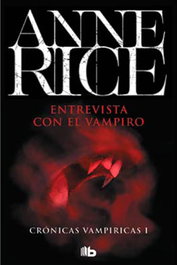 ENTREVISTA CON EL VAMPIRO (CRONICAS VAMPIRICAS 01), Anne Rice - Penguin Random House Grupo Editorial, S.A.U.
