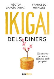 Ikigai dels diners, Francesc Miralles Contijoch - ARA LLIBRES