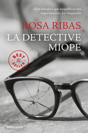 La detective miope, Rosa Ribas - DEBOLSILLO