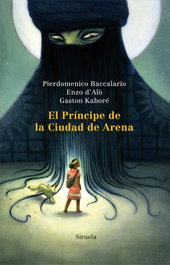 SIRUELA, El príncipe de la ciudad de arena - Pierdomenico Baccalario, Enzo d'Alò, Gaston Kaboré