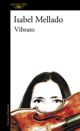 VIBRATO, Isabel Mellado - ALFAGUARA