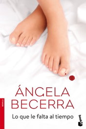 LO QUE LE FALTA AL TIEMPO, Ángela Becerra - BOOKET