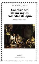 Confesiones de un inglés comedor de opio, Thomas de Quincey - CATEDRA
