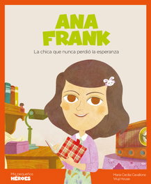 Ana Frank: La chica que nunca perdió la esperanza, Maria Cecilia Cavallone - SHACKLETON BOOKS