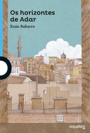 Os Horizontes de Adar, Xoán Babarro Gonzalez - OQUELEO