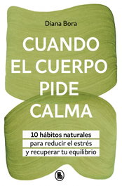 Cuando el cuerpo pide calma, Diana Bora - BRUGUERA S.A