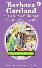 Una Palabra de Amor, Barbara Cartland - BARBARA CARTLAND EBOOKS (IBD)