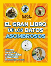 NATIONAL GEOGRAPHIC KIDS, El gran libro de los datos asombrosos