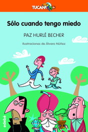 Solo cuando tengo miedo, Paz Hurle Becher - EDEBE