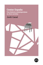 LADERA NORTE, Contar España: Una historia contemporánea en doce novelas