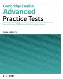 OXFORD UNIVERSITY PRESS, Cambridge English Advanced Practice Test without Key Exam Pa, Mark Harrison - OXFORD UNIVERSITY PRESS