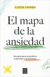 El mapa de la ansiedad, Rubén Casado - EDICIONES B