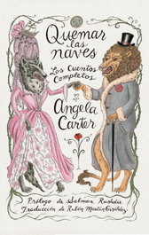 Quemar las naves (Nueva Edición), Angela Carter - SEXTO PISO