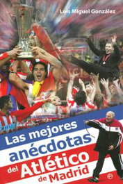 LA ESFERA DE LOS LIBROS, MEJORES ANECDOTAS ATLETICO MADRID