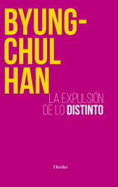 Expulsión de lo distinto, Byung-Chul Han - HERDER