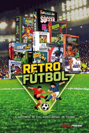 Game Press Editorial Slu RETRO FUTBOL. LA HISTORIA DE LOS VIDEOJUEGOS DE FUTBOL