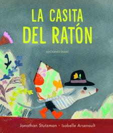 EKARE EUROPA, La casita del ratón - Jonathan Stutzman