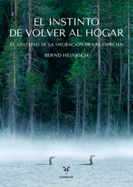 El instinto de volver al hogar, Bernd Heinrich - EDITORIAL CARBRAME