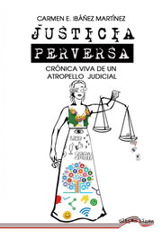 Justicia perversa, Carmen E. Ibáñez Martínez - ULTIMA LINEA