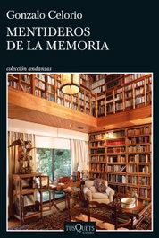 Mentideros de la memoria, Gonzalo Celorio - TUSQUETS