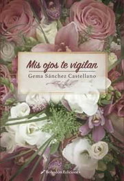Mis ojos te vigilan, Gema Sánchez Castellano - BOHODON