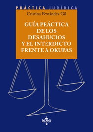 Guía práctica de los desahucios y el interdicto frente a okupas, Cristina Fernández Gil - TECNOS